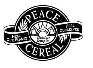 PEACE CEREAL GOLDEN TEMPLE HEAL OUR PLANET HEAL OURSELVES trademark