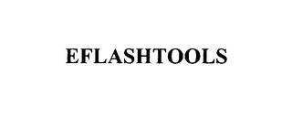 EFLASHTOOLS trademark