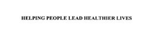 HELPING PEOPLE LEAD HEALTHIER LIVES trademark