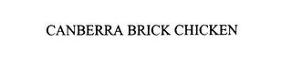 CANBERRA BRICK CHICKEN trademark