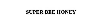 SUPER BEE HONEY trademark