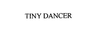 TINY DANCER trademark