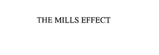 THE MILLS EFFECT trademark