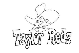 TAYLOR REDS trademark