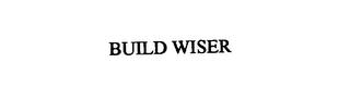 BUILD WISER trademark