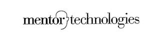 MENTOR TECHNOLOGIES trademark