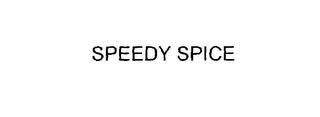 SPEEDY SPICE trademark