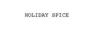 HOLIDAY SPICE trademark