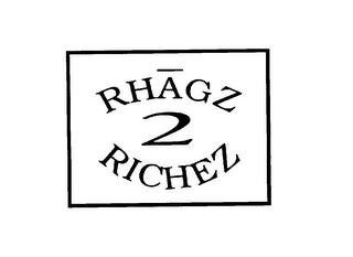 RHAGZ 2 RICHEZ trademark