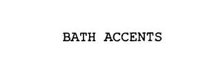 BATH ACCENTS trademark