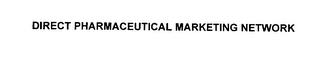 DIRECT PHARMACEUTICAL MARKETING NETWORK trademark