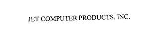 JET COMPUTER PRODUCTS, INC. trademark