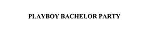 PLAYBOY BACHELOR PARTY trademark