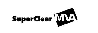 SUPERCLEAR MVA trademark