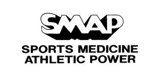 SMAP SPORTS MEDICINE ATHLETIC POWER trademark