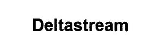 DELTASTREAM trademark