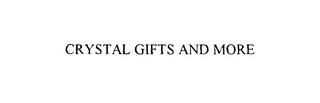 CRYSTAL GIFTS AND MORE trademark