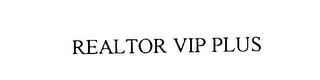 REALTOR VIP PLUS trademark