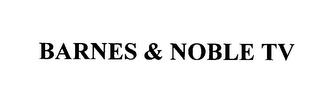 BARNES & NOBLE TELEVISION trademark