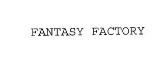 FANTASY FACTORY trademark