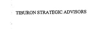 TIBURON STRATEGIC ADVISORS trademark