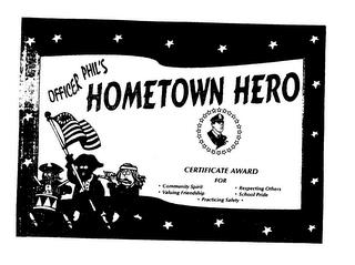 OFFICER PHIL'S HOMETOWN HERO trademark