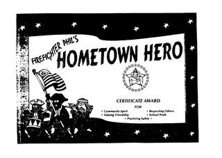 FIREFIGHTER PHIL'S HOMETOWN HERO trademark