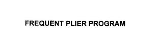 FREQUENT PLIER PROGRAM trademark