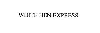 WHITE HEN EXPRESS trademark