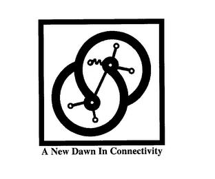 A NEW DAWN IN CONNECTIVITY trademark