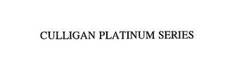 CULLIGAN PLATINUM SERIES trademark