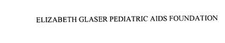 ELIZABETH GLASER PEDIATRIC AIDS FOUNDATION trademark