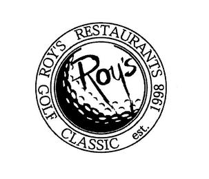 ROY'S RESTAURANTS GOLF CLASSIC EST. 1998 trademark