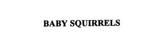 BABY SQUIRRELS trademark