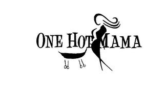 ONE HOT MAMA trademark