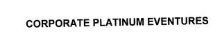 CORPORATE PLATINUM EVENTURES trademark