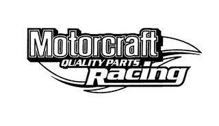 MOTORCRAFT QUALITY PARTS RACING trademark