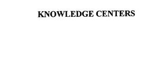 KNOWLEDGE CENTERS trademark