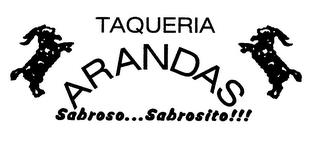 TAQUERIA ARANDAS SABROSO....SABROSITO!!! trademark