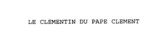 LE CLEMENTIN DU PAPE CLEMENT trademark