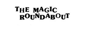 THE MAGIC ROUNDABOUT trademark