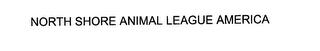 NORTH SHORE ANIMAL LEAGUE AMERICA trademark