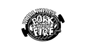 WHERE THERE'S PORK THERE'S FIRE trademark