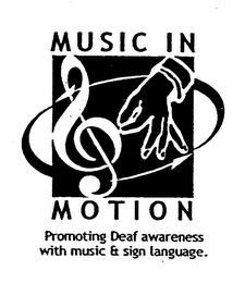 MUSIC IN MOTION PROMOTING DEAF AWARENESS WITH MUSIC & SIGN LANGUAGE. trademark