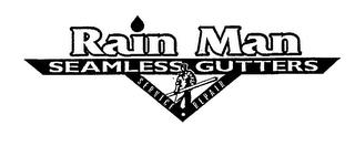 RAIN MAN SEAMLESS GUTTERS SERVICE REPAIR trademark