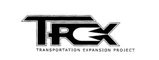 T-REX TRANSPORTATION EXPANSION PROJECT trademark