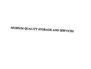 MUSEUM QUALITY STORAGE AND SERVICES trademark