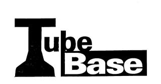 TUBE BASE trademark