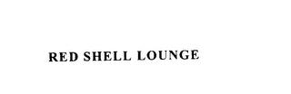 RED SHELL LOUNGE trademark