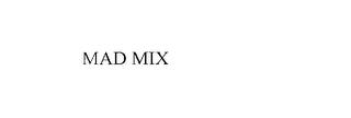 MAD MIX trademark